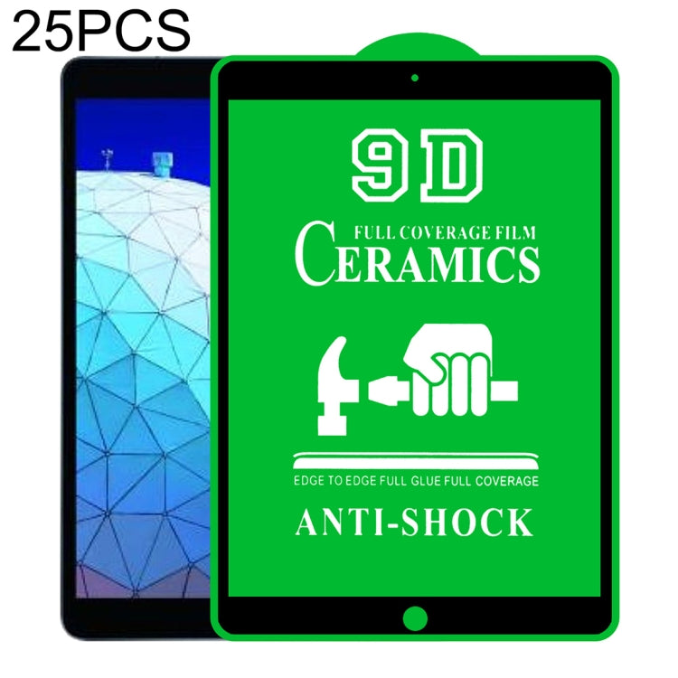 25 PCS 9D Film céramique plein écran pleine colle, pour iPad 4 / 3 / 2 9,7 pouces (25 PCS), pour iPad 10.2 2021 / 2020 / 2019 (25 PCS), pour iPad Pro 10.5 / Air 3 (25 PCS), pour iPad mini 3 / 2 / 1 (25 PCS), pour iPad mini 2019 / 4 (25 PCS) ...