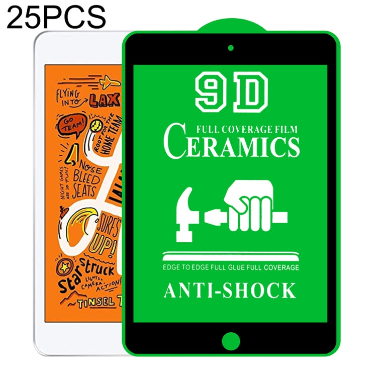 25 PCS 9D Film céramique plein écran pleine colle, pour iPad 4 / 3 / 2 9,7 pouces (25 PCS), pour iPad 10.2 2021 / 2020 / 2019 (25 PCS), pour iPad Pro 10.5 / Air 3 (25 PCS), pour iPad mini 3 / 2 / 1 (25 PCS), pour iPad mini 2019 / 4 (25 PCS) ...